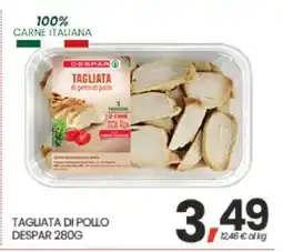 Eurospar TAGLIATA DI POLLO DESPAR 280G offerta