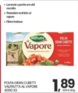 Eurospar POLPA GRAN CUBETTI VALFRUTTA AL VAPORE 400G X3 offerta