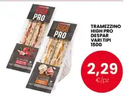 Eurospar TRAMEZZINO HIGH PRO DESPAR offerta