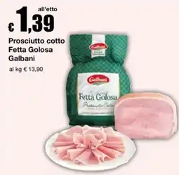 Sì con te Prosciutto cotto Fetta Golosa Galbani offerta