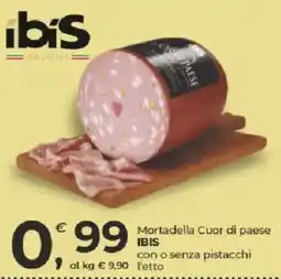 Alter Discount Ibis Mortadella Cuor di paese con o senza pistacchi offerta