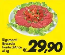 Iper Super Conveniente Rigamonti Bresaola Punta d'Anca offerta