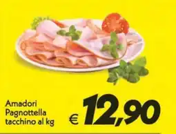 Iper Super Conveniente Amadori Pagnottella tacchino offerta