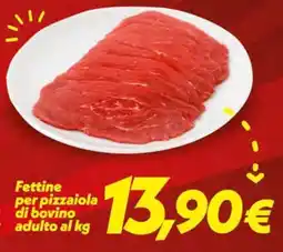 Iper Super Conveniente Fettine per pizzaiola di bovino adulto offerta