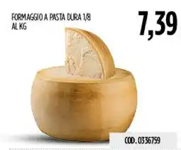Carico Cash & Carry Formaggio a pasta dura 1/8 offerta