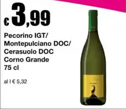 Sì con te Supermercati Pecorino IGT/ Montepulciano DOC/ Cerasuolo DOC Corno Grande offerta