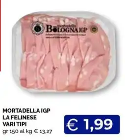 Maxisconto Mortadella IGP La Felinese offerta