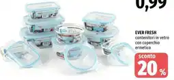 Famila Superstore Ever Fresh contenitori in vetro con coperchio ermetico offerta