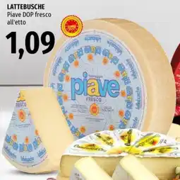 Famila Superstore Lattebusche Piave DOP fresco offerta