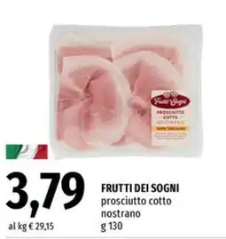 Famila Superstore Frutti dei sogni prosciutto cotto nostrano offerta