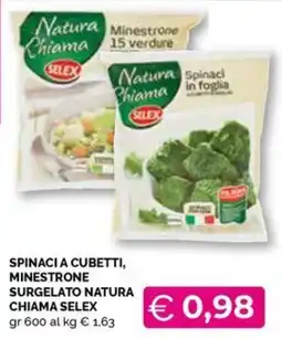 Maxisconto Spinaci a cubetti, minestrone surgelato Natura Chiama Selex offerta