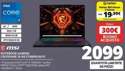 Comet msi NOTEBOOK GAMING CROSSHAIR 16 HX E14WFK-0611T offerta