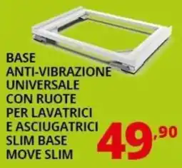 Comet Base anti-vibrazione universale con ruote per lavatrici e asciugatrici slim base move slim offerta