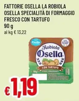 Famila Superstore Robiola Osella con tartufo offerta