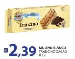 Re Mercato Lucrezia Mulino Bianco Trancino Cacao offerta