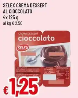 Famila Superstore Crema dessert cioccolato Selex offerta