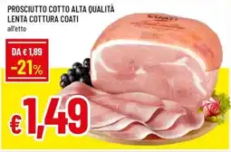 Famila Superstore Prosciutto cotto alta qualità lenta cottura Coati offerta