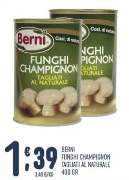 Gruppo Pascar Berni funghi champignon tagliati al naturale offerta