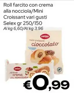 MAX Supermercati Roll farcito con crema alla nocciola/Mini Croissant vari gusti Selex offerta