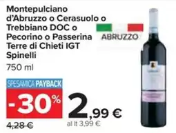 Carrefour Iper Montepulciano d'Abruzzo o Cerasuolo o Trebbiano DOC o Pecorino o Passerina Terre di Chieti IGT Spinelli offerta