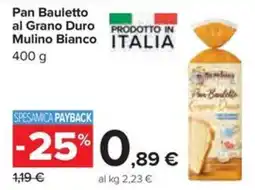Carrefour Iper Pan Bauletto al Grano Duro Mulino Bianco offerta
