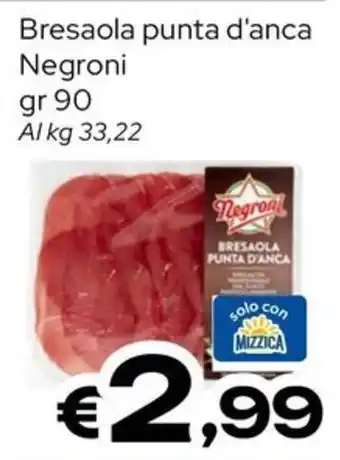 MAX Supermercati Bresaola punta d'anca Negroni offerta