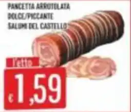 Mercadò Pancetta arrotolata Salumi del Castello offerta