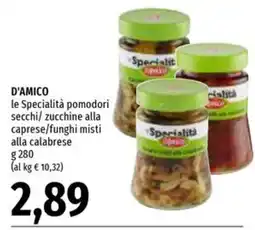 Emi Supermercati D'AMICO le Specialità pomodori secchi/zucchine alla caprese/funghi misti alla calabrese offerta