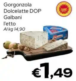 MAX Supermercati Gorgonzola Dolcelatte DOP Galbani offerta