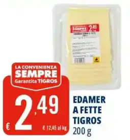 Tigros Edamer a fette Tigros offerta