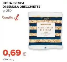Tigre Pasta fresca di semola orecchiette Consilia offerta