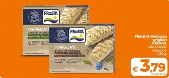 Ipercoop Radenza Filetti di Merluzzo grigliati FROSTA offerta