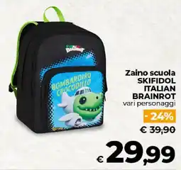 Ipercoop Radenza Zaino scuola SKIFIDOL ITALIAN BRAINROT offerta