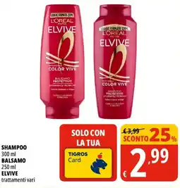 Tigros Shampoo e balsamo Elvive offerta