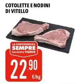 Tigros Cotolette e nodini di vitello offerta