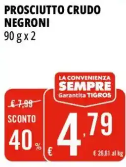 Tigros Prosciutto crudo Negroni offerta