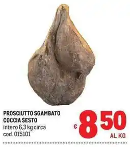 Metro Prosciutto sgambato coccia sesto offerta