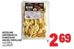Metro Mezzelune con porchetta di ariccia igp oasi del tortellino offerta