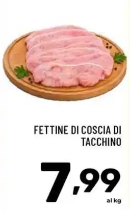 Il Centesimo Fettine di coscia di tacchino offerta