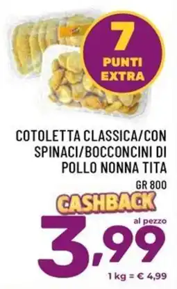 Il Centesimo Cotoletta classica con spinaci/bocconcini di pollo nonna tita offerta