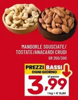 Il Centesimo Mandorle sgusciate/tostate/anacardi crudi offerta