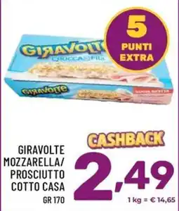 Il Centesimo Giravolte mozzarella/prosciutto cotto casa offerta