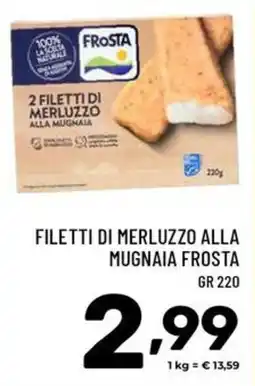Il Centesimo Filetti di merluzzo alla mugnaia Frost offerta