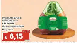 Italy Cash Prosciutto Crudo Dolce Riserva Ferrarini offerta