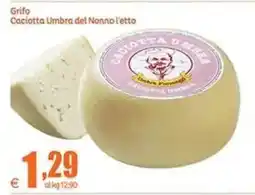 Elite Grifo Caciotta Umbra del Nonno l'etto offerta