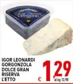 Iper Triscount Igor Leonardi Gorgonzola Dolce Gran Riserva L'Etto offerta