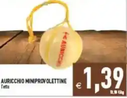 Pim Supermercati Auricchio miniprovolettine feta offerta