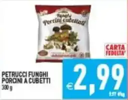 Pim Supermercati Petrucci funghi porcini a cubetti offerta