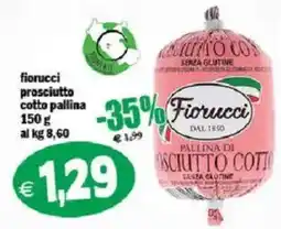 Il Castoro Supermercati Fiorucci prosciutto cotto pallina offerta