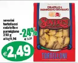 Il Castoro Supermercati Soverini tortellacci culatello e parmigiano offerta
